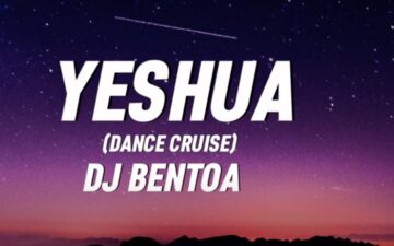 Dj Bentoa Yeshua Dance Cruise MP3 Download